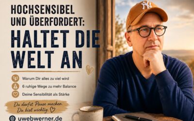 Hochsensibel – Haltet bitte die Welt an