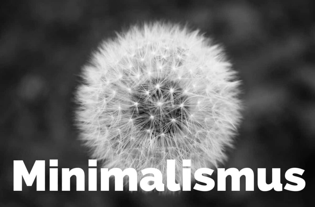 Was bedeutet Minimalismus für Dich? 8 minimalismus