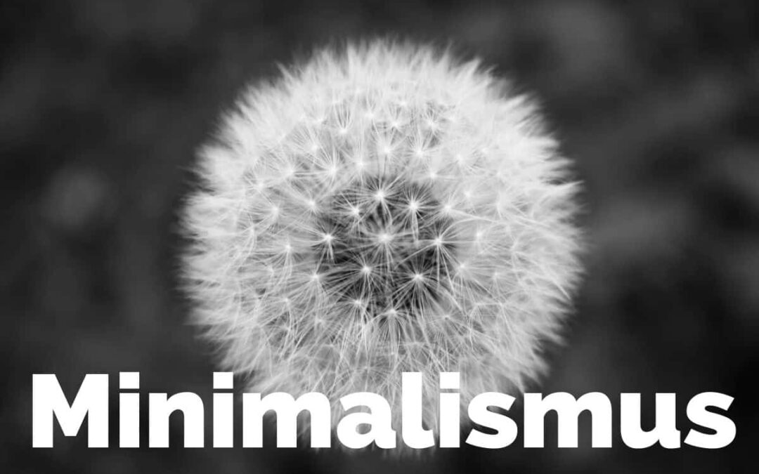 Was bedeutet für dich Minimalismus?