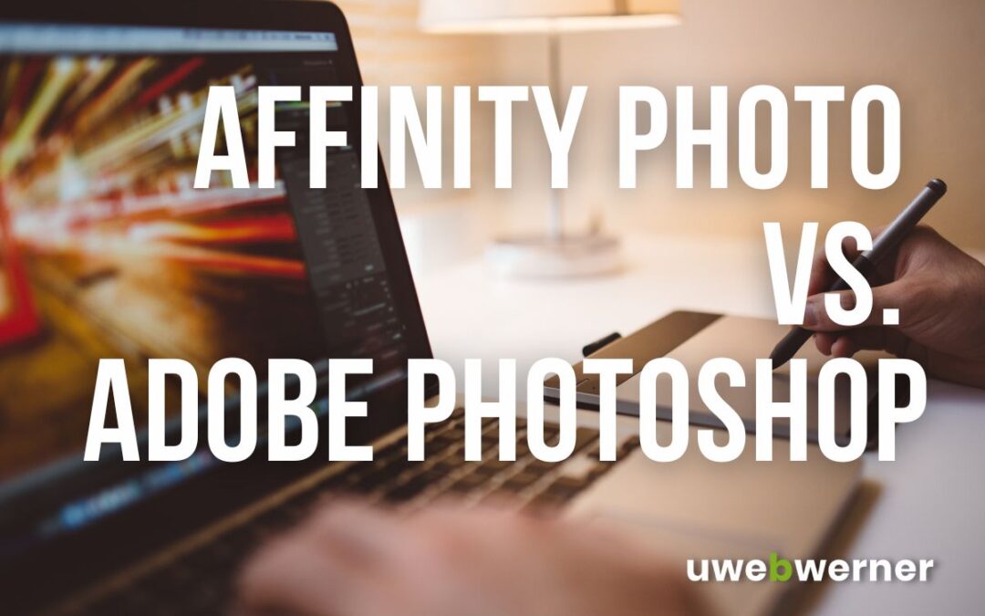 Affinity Photo vs. Adobe Photoshop: Warum Affinity die bessere Wahl ist