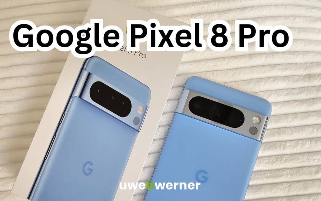 Eine Woche intensiv mit dem Google Pixel 8 Pro