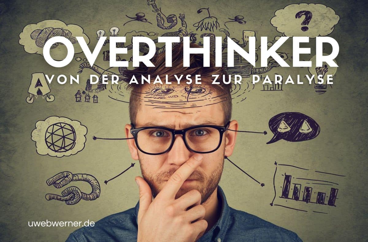 Overthinking: von der Analyse zur Paralyse 10 analyse