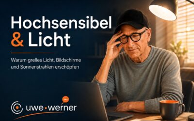 Hochsensibel & Licht: Warum Helligkeit erschöpft