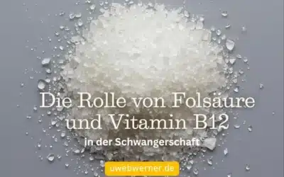 Die Rolle von Folsäure und Vitamin B12 während der Schwangerschaft